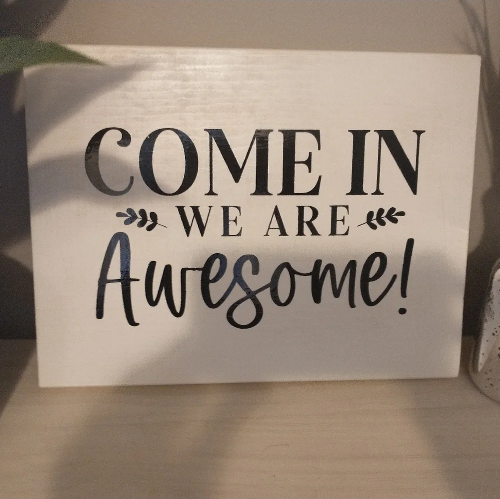 Home decor/sign "come in we are awesome " - Picture 2 of 5